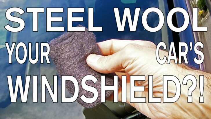 How To Super Clean Your Windshield with Steel Wool!