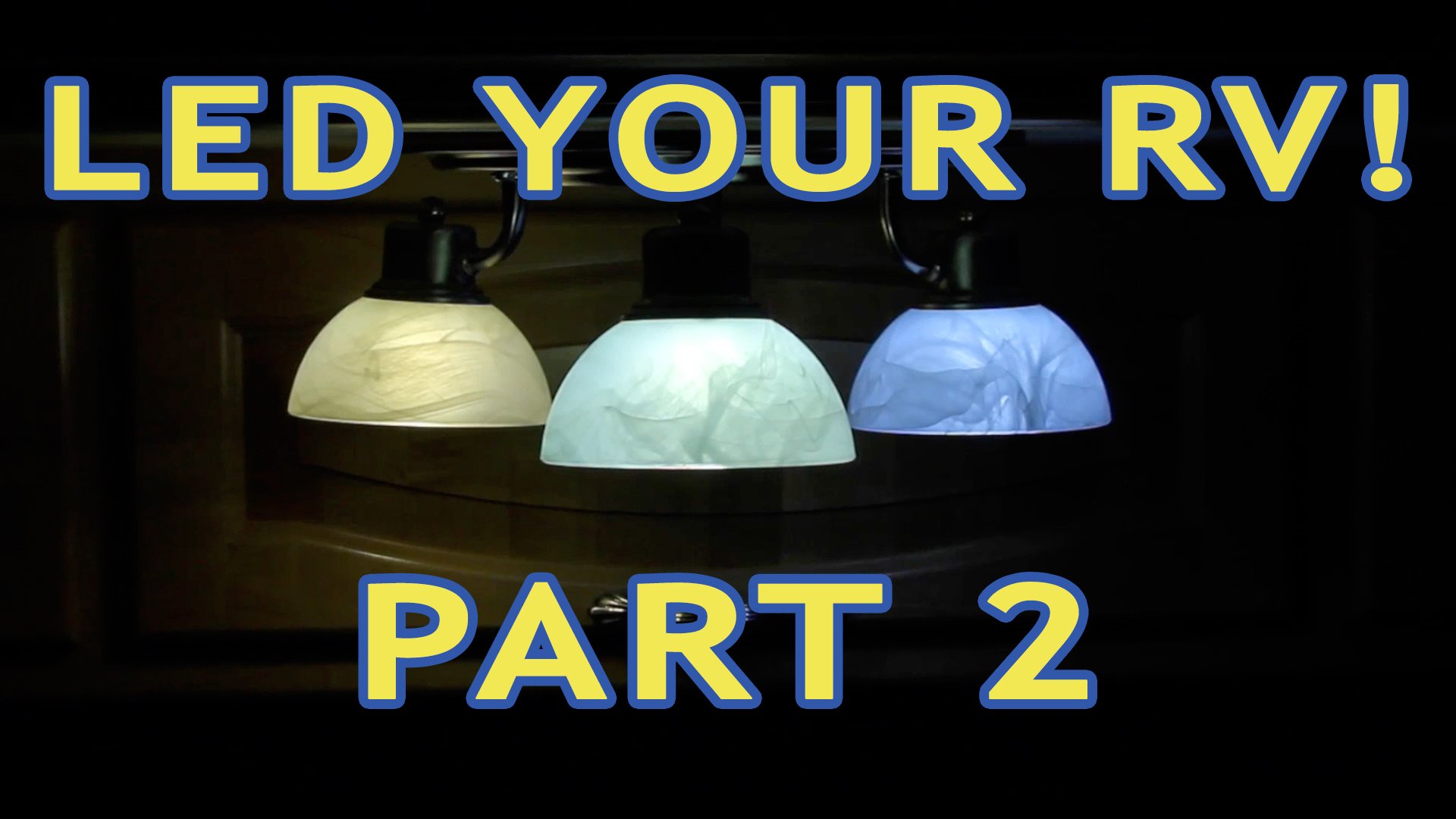 Converting RV Lights to LEDs: Part 2 – LED Color & Brightness