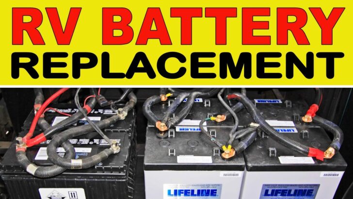 How to Replace RV “House” Batteries (& Chassis Batteries, Too)
