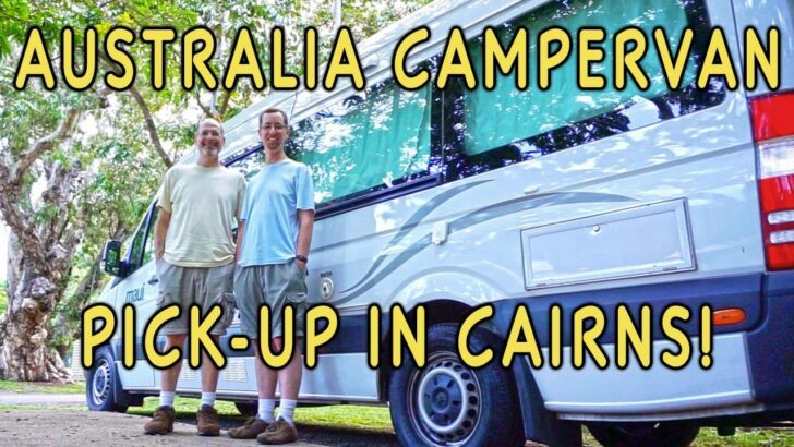 Picking Up Our Campervan. We’re On the Road in OZ!