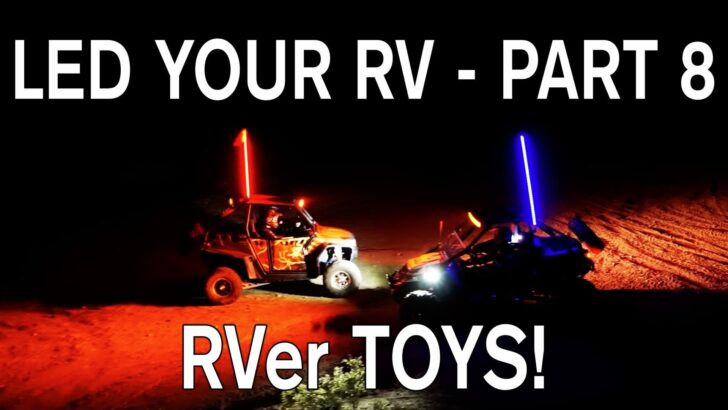 Converting RV Lights to LEDs – Part 8: RVer Toys — Off-Roading Fun, Day or Night
