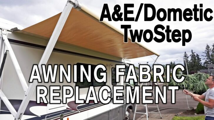 Replacing A&E / Dometic TwoStep Awning Fabric