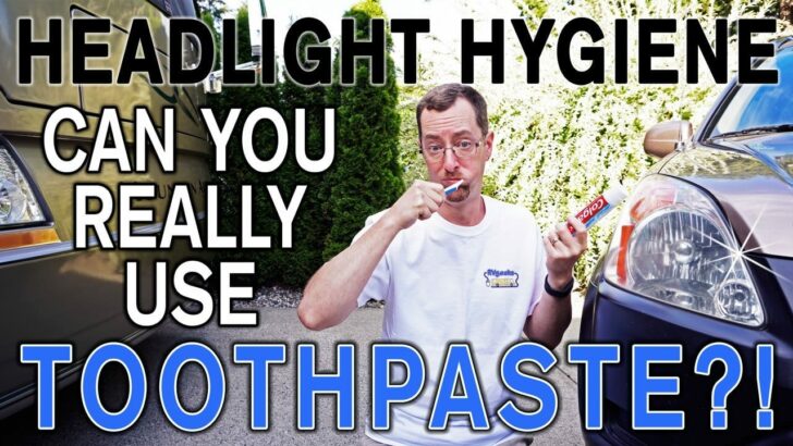 Toad Headlight Hygiene — Does Toothpaste Actually Work?