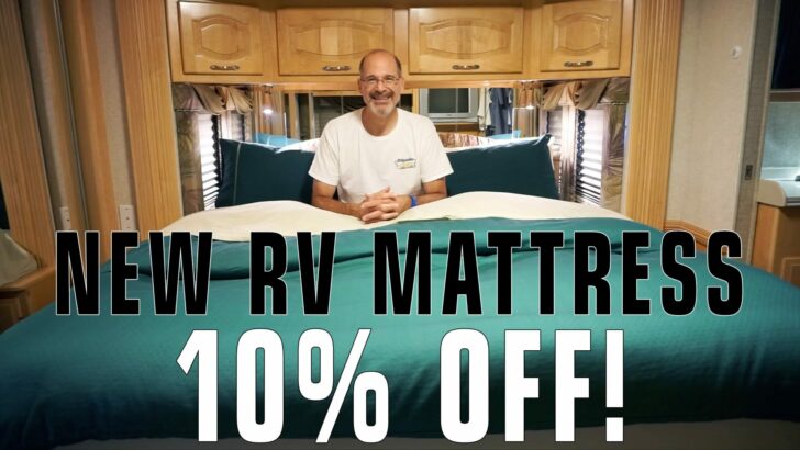 Replacing Our RV Mattress – Plus a 10% Discount on YOUR Next RV Mattress