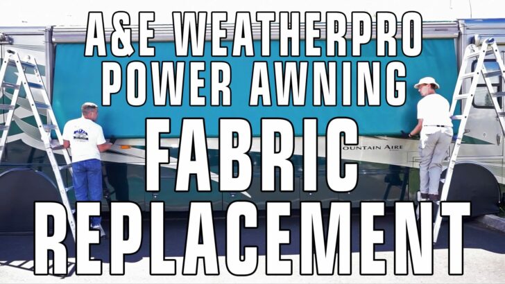 How To Replace A&E / Dometic WeatherPro Power Awning Fabric