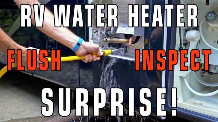 RV Water Heater Flush & Inspection Surprise!
