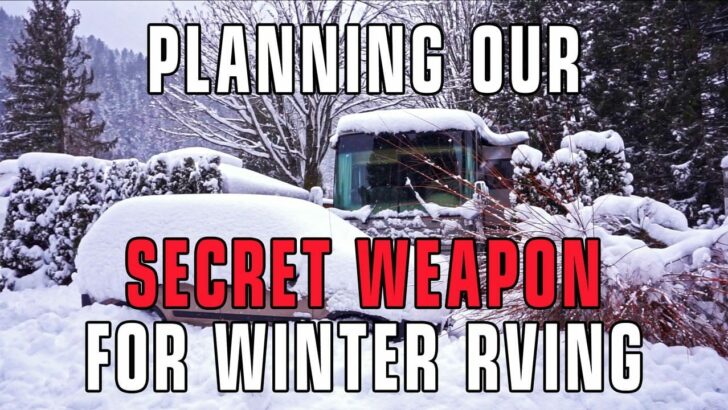 Planning Our Secret Weapon For Winter RVing