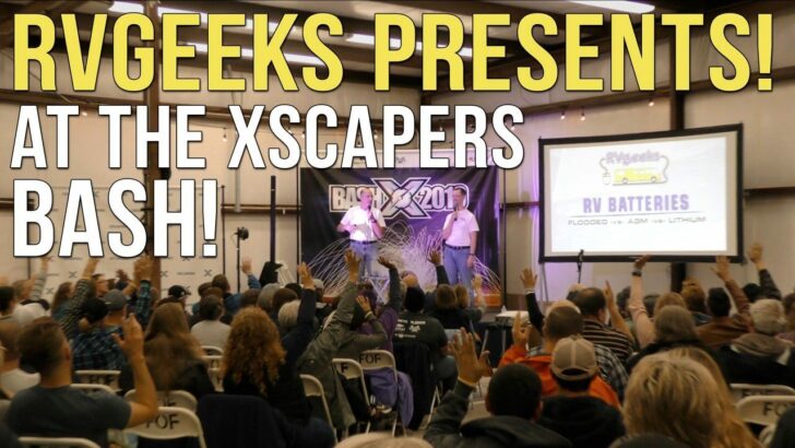 LITHIUM RV BATTERIES? AGM? FLOODED? RVgeeks Speak at the 2019 Xscapers Annual Bash!