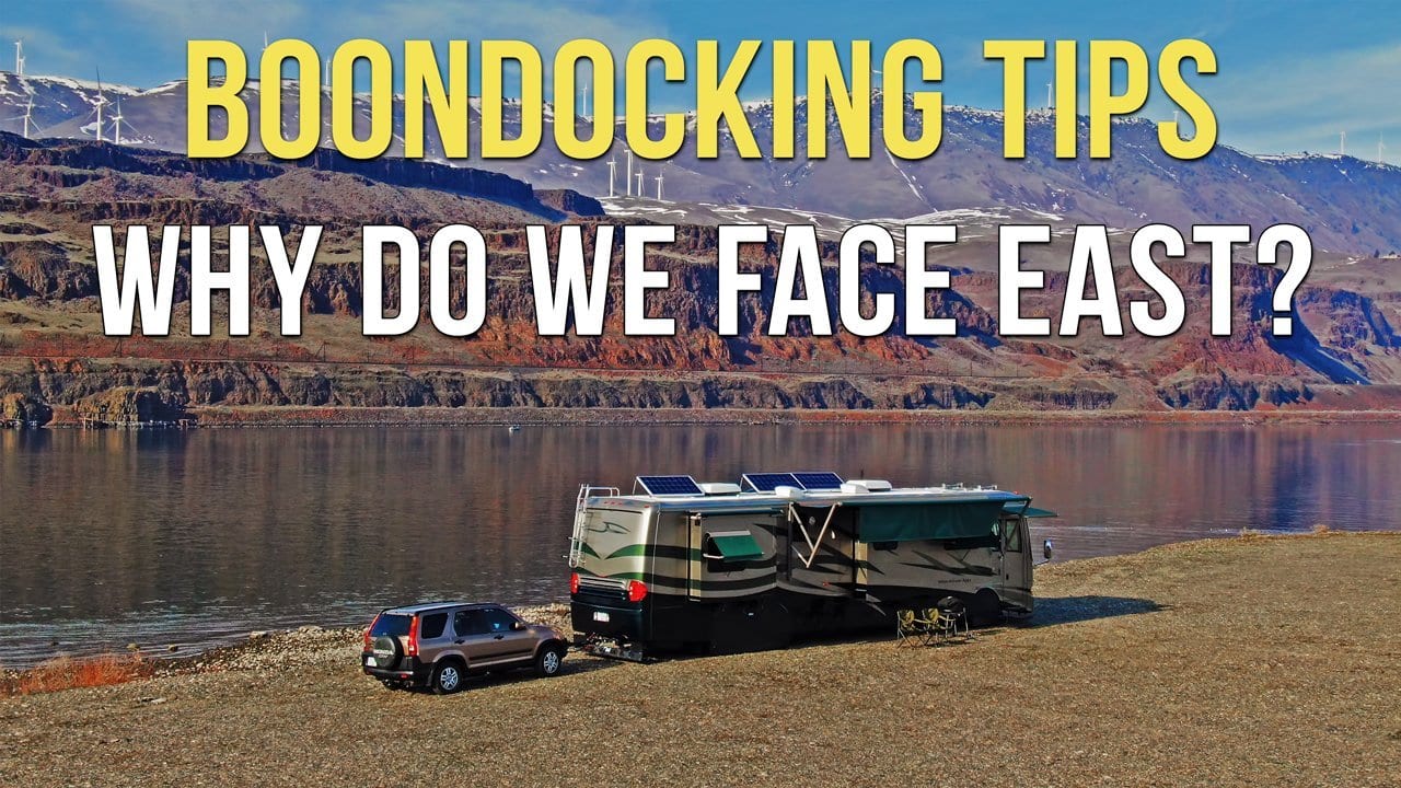 Boondocking Tips: Why Do We Face East?