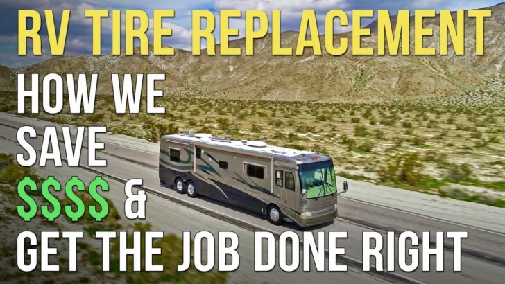 RV Tire Replacement – Save Money & Get The Job Done Right