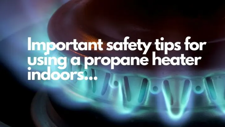 A propane burner with words introducing important safety tips for using propane heaters indoors